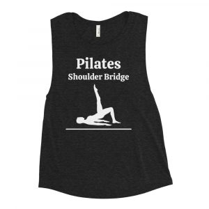 Pilates Shoulder Bridge - Women's Muscle Tank
